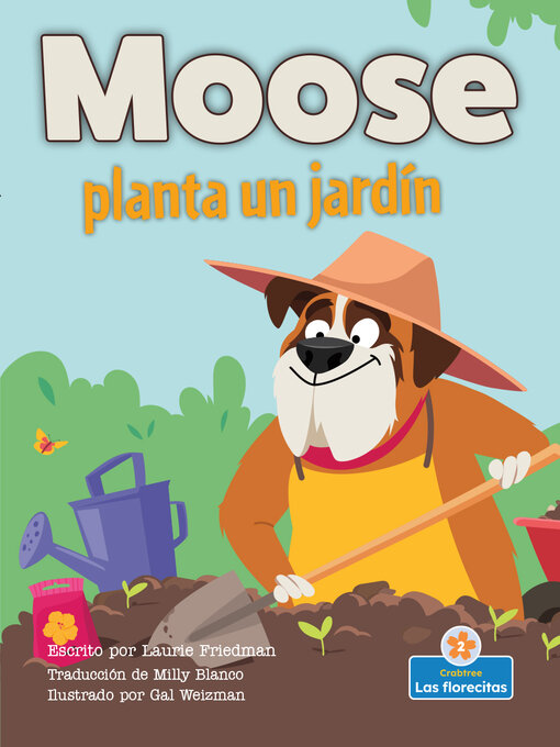 Title details for Moose planta un jardín (Moose Plants a Garden) by Laurie Friedman - Available